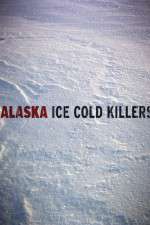 Watch Alaska Ice Cold Killers Alluc