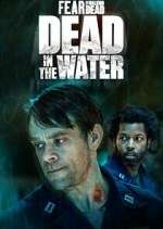 Watch Fear the Walking Dead: Dead in the Water Alluc