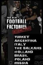 Watch The Real Football Factories International Alluc