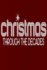 Watch Christmas Through the Decades Alluc