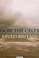 Watch How the Celts Saved Britain Alluc