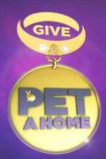 Watch Give a Pet a Home Alluc