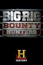Watch Big Rig Bounty Hunters Alluc