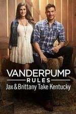 Watch Vanderpump Rules: Jax & Brittany Take Kentucky Alluc