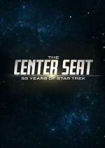 Watch The Center Seat: 55 Years of Star Trek Alluc
