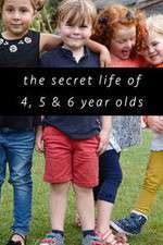 Watch The Secret Life of 4, 5 and 6 Year Olds Alluc