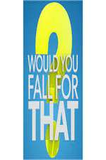 Watch Would You Fall For That Alluc