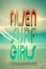 Watch Alien Surf Girls Alluc