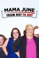 Watch Mama June from Not to Hot Alluc