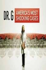Watch Dr G Americas Most Shocking Cases Alluc