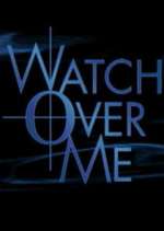 Watch Watch Over Me Alluc