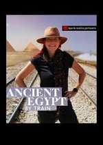 Watch Ancient Egypt by Train Alluc