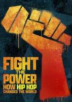 Watch Fight the Power: How Hip Hop Changed the World Alluc