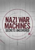 Watch Nazi War Machines: Secrets Uncovered Alluc