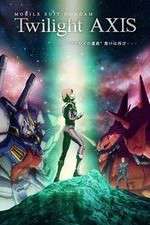 Watch Mobile Suit Gundam Twilight AXIS Alluc