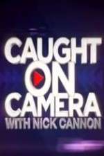Watch Caught on Camera with Nick Cannon Alluc