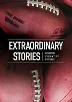 Watch Extraordinary Stories Behind Everyday Things Alluc