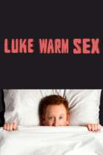 Watch Luke Warm Sex Alluc