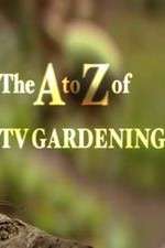 Watch The a to Z of TV Gardening Alluc