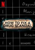 Watch How to Fix a Drug Scandal Alluc