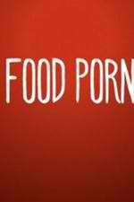 Watch Food Porn Alluc