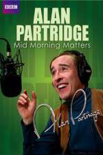 Watch Mid Morning Matters with Alan Partridge Alluc