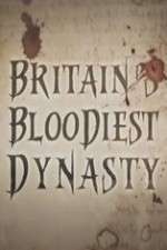 Watch Britain's Bloodiest Dynasty Alluc