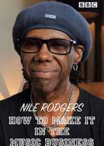 Watch Nile Rodgers: How to Make It in the Music Business Alluc