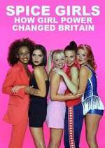 Watch Spice Girls: How Girl Power Changed Britain Alluc