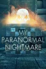 Watch My Paranormal Nightmare Alluc