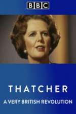 Watch Thatcher: A Very British Revolution Alluc