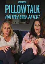 Watch 90 Day Pillow Talk: Happily Ever After? Alluc