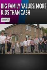 Watch Big Family Values: More Kids Than Cash Alluc