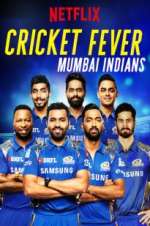 Watch Cricket Fever: Mumbai Indians Alluc