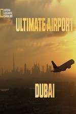 Watch Ultimate Airport Dubai Alluc