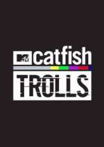 Watch Catfish: Trolls Alluc