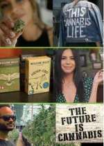 Watch The Future Is Cannabis Alluc