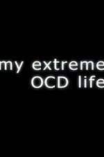 Watch My Extreme OCD Life Alluc