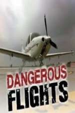 Watch Dangerous Flights Alluc