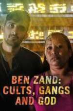 Watch Ben Zand: Cults, Gangs and God Alluc