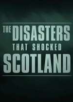 Watch The Disasters That Shocked Scotland Alluc