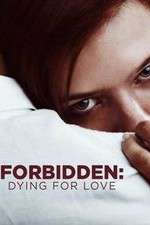 Watch Forbidden: Dying for Love Alluc