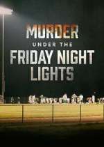 Watch Murder Under the Friday Night Lights Alluc