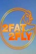Watch 2 Fat 2 Fly Alluc