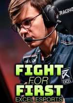 Watch Fight for First: Excel Esports Alluc