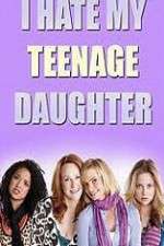 i hate my teenage daughter tv poster