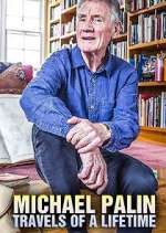 Watch Michael Palin: Travels of a Lifetime Alluc