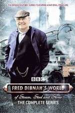 Watch Fred Dibnah's World of Steam, Steel and Stone Alluc