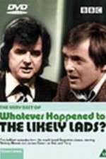 Watch Whatever Happened to the Likely Lads Alluc