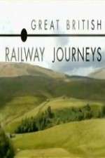 Watch Great British Railway Journeys Alluc